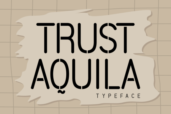 Trust Aquila: A Modern Stencil Typeface for Bold Campaigns